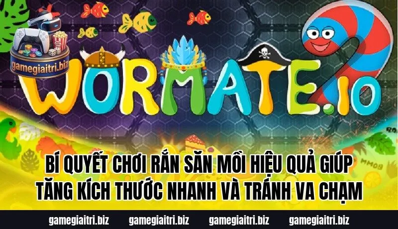 Bí quyết chơi rắn săn mồi hiệu quả giúp tăng kích thước nhanh và tránh va chạm