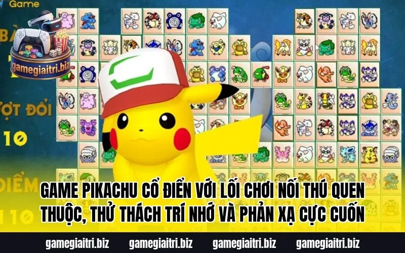 Game Pikachu cổ điển với lối chơi nối thú quen thuộc, thử thách trí nhớ và phản xạ cực cuốn
