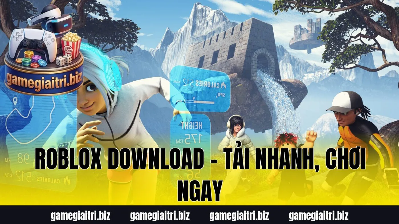 Roblox Download – Tải nhanh, chơi ngay