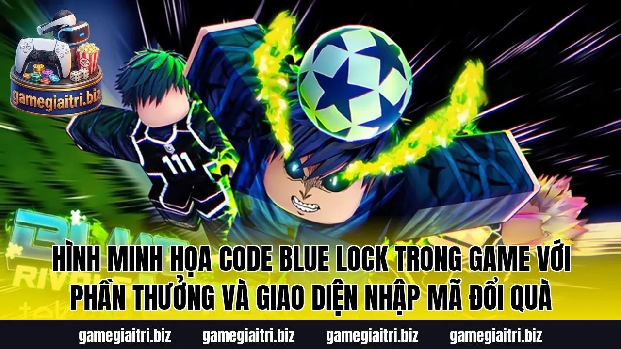 Hình minh họa code Blue Lock trong game với phần thưởng và giao diện nhập mã đổi quà