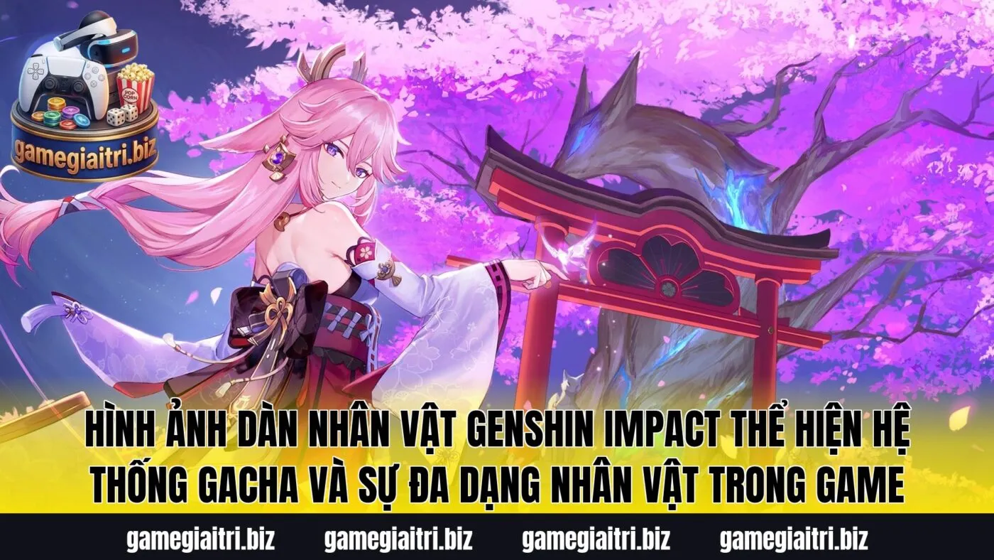 Hình ảnh dàn nhân vật Genshin Impact thể hiện hệ thống gacha và sự đa dạng nhân vật trong game