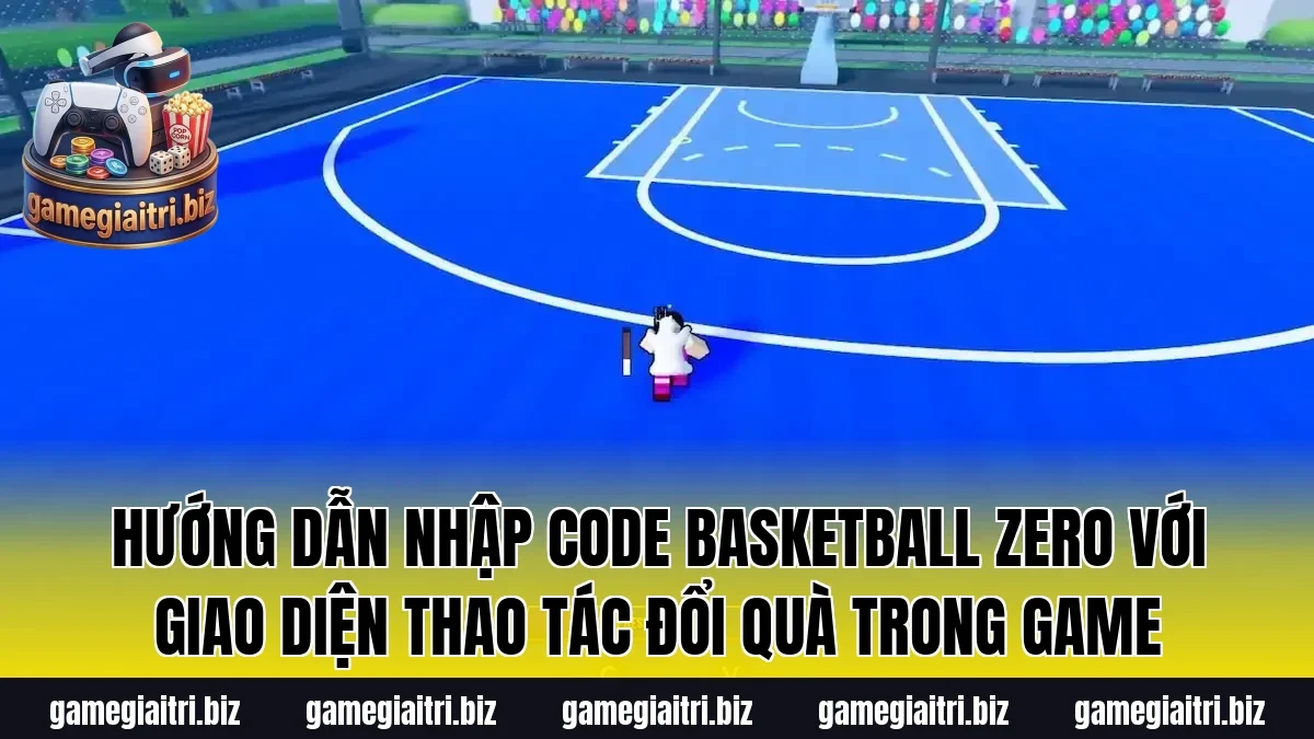 Hướng dẫn nhập Code Basketball Zero với giao diện thao tác đổi quà trong game