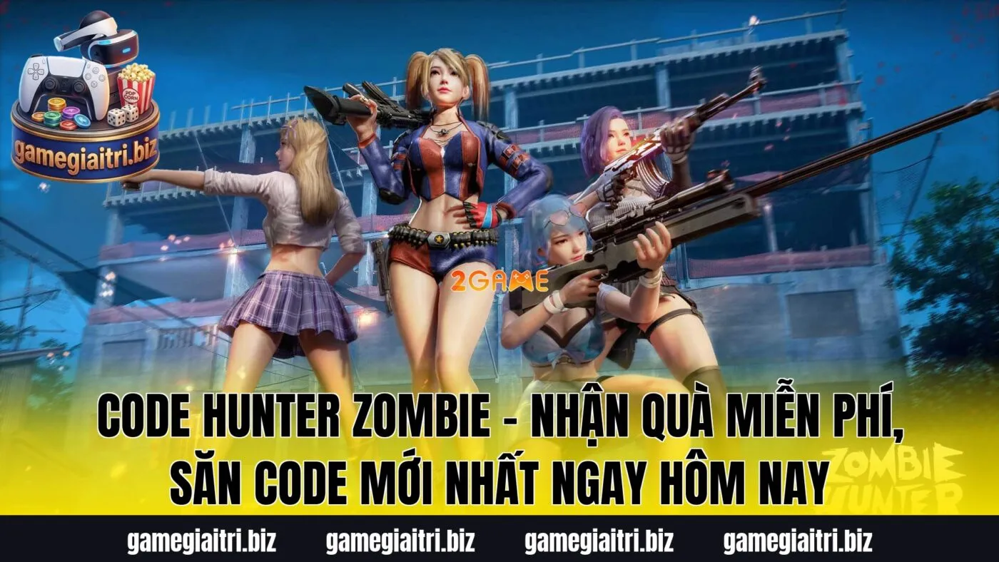 Code Hunter Zombie – Nhận quà miễn phí, săn code mới nhất ngay hôm nay