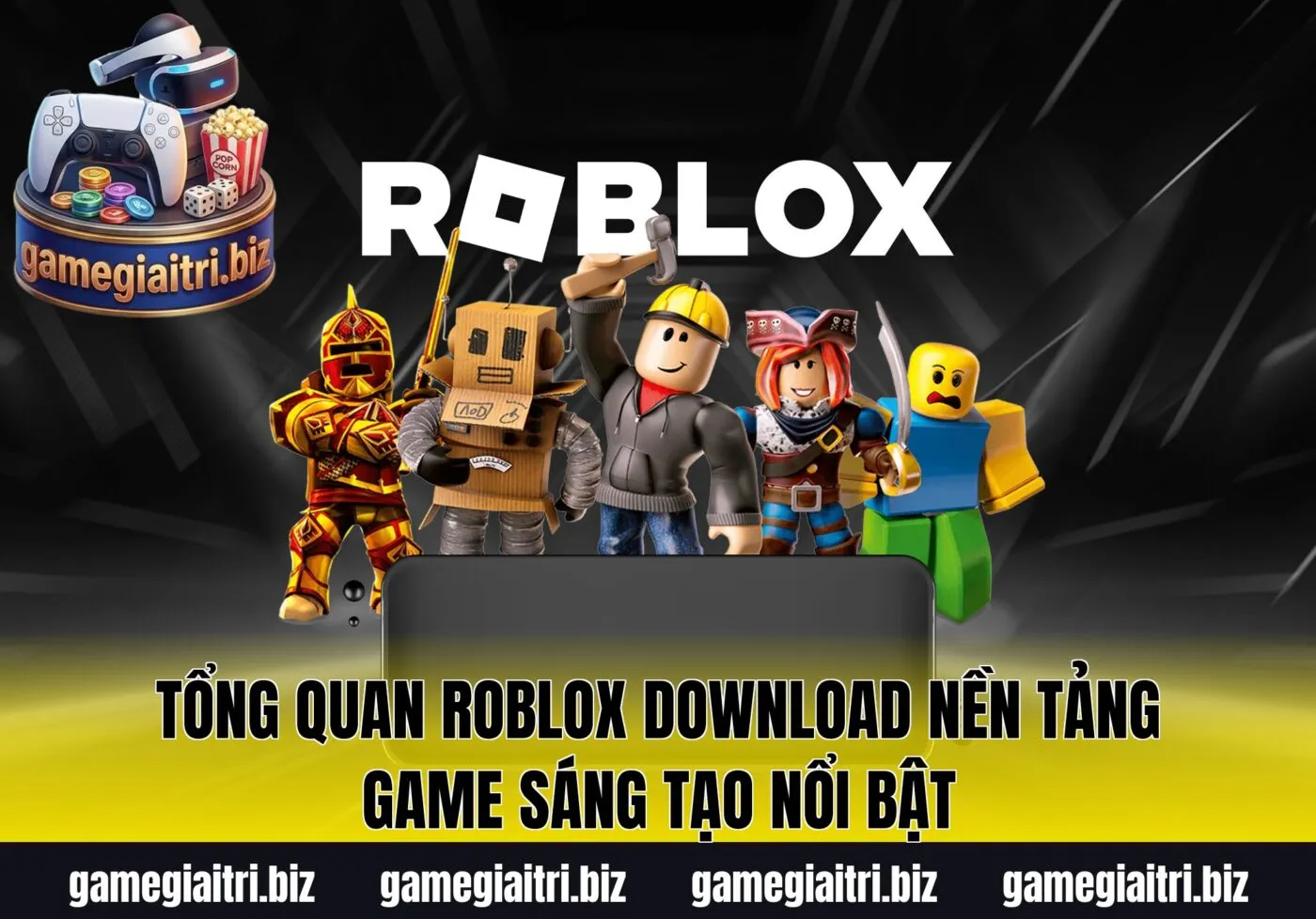 Tổng quan Roblox download nền tảng game sáng tạo nổi bật