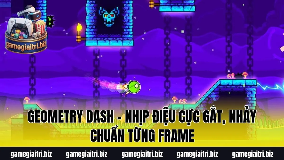 Geometry Dash – Nhịp điệu cực gắt, nhảy chuẩn từng frame
