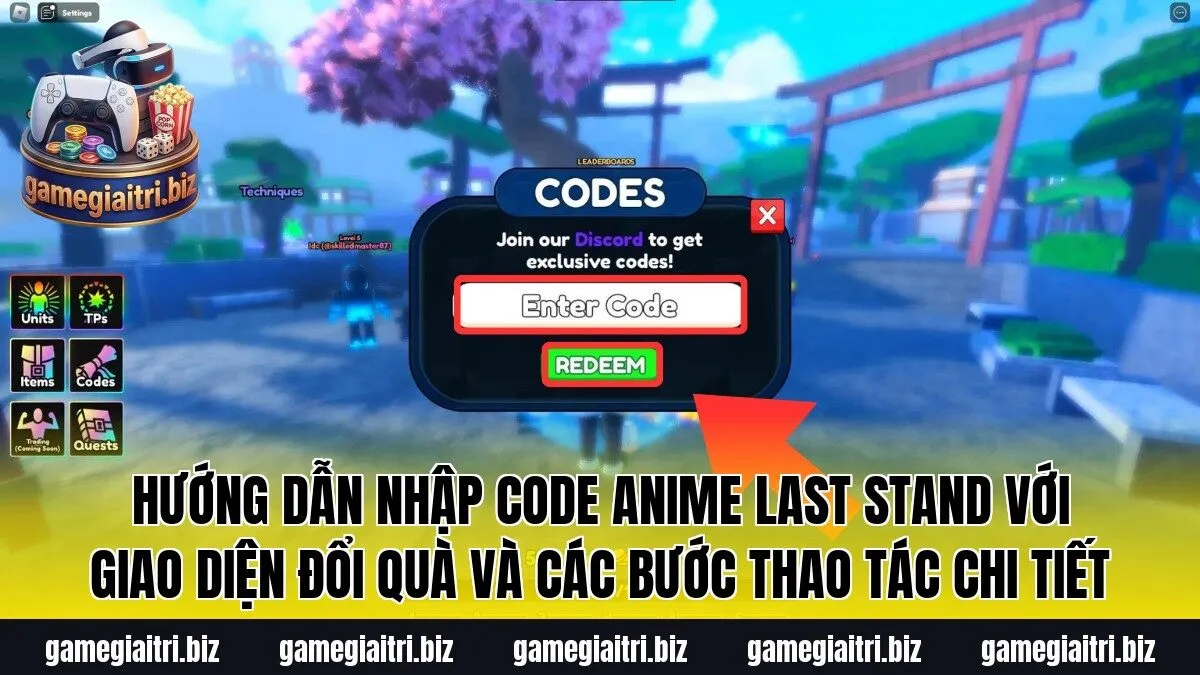 Hướng dẫn nhập Code Anime Last Stand với giao diện đổi quà và các bước thao tác chi tiết
