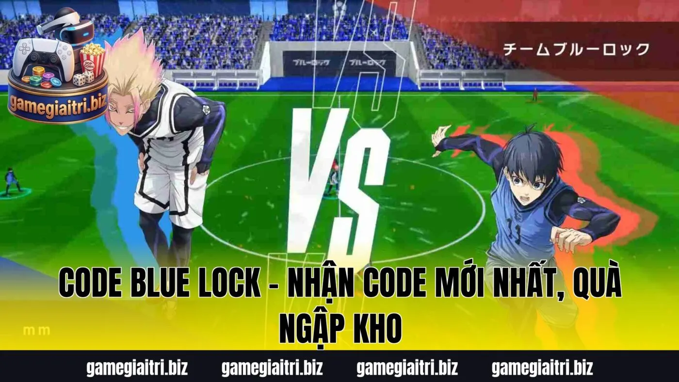 Code Blue Lock – Nhận code mới nhất, quà ngập kho