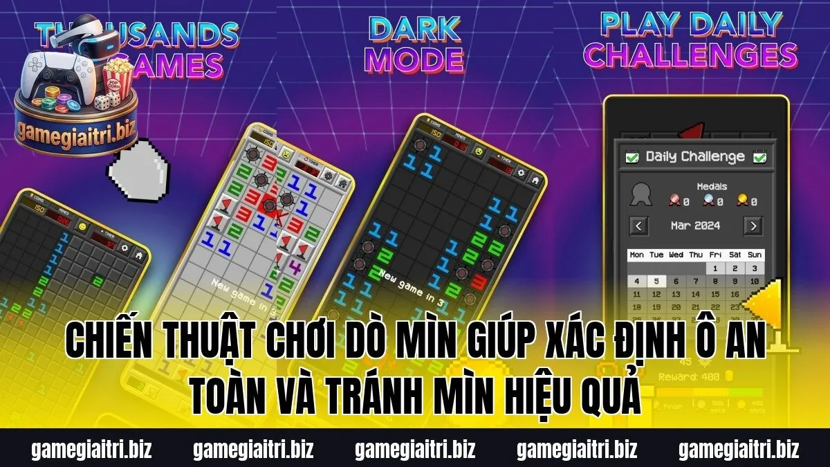 Chiến thuật chơi Dò Mìn giúp xác định ô an toàn và tránh mìn hiệu quả