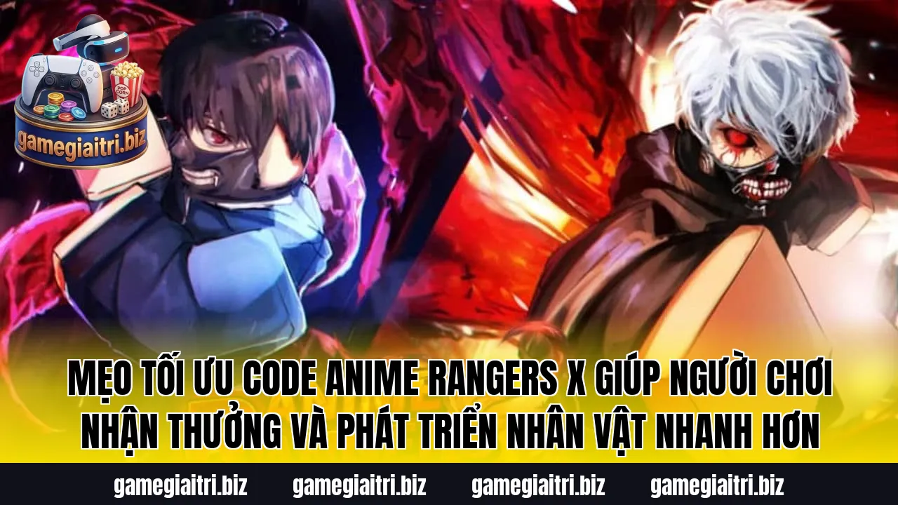 Mẹo tối ưu Code Anime Rangers X giúp người chơi nhận thưởng và phát triển nhân vật nhanh hơn