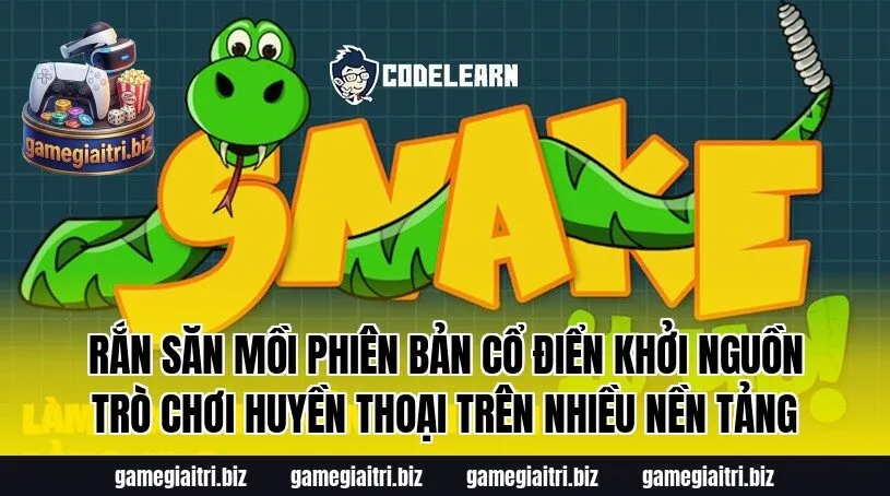 Rắn săn mồi phiên bản cổ điển khởi nguồn trò chơi huyền thoại trên nhiều nền tảng