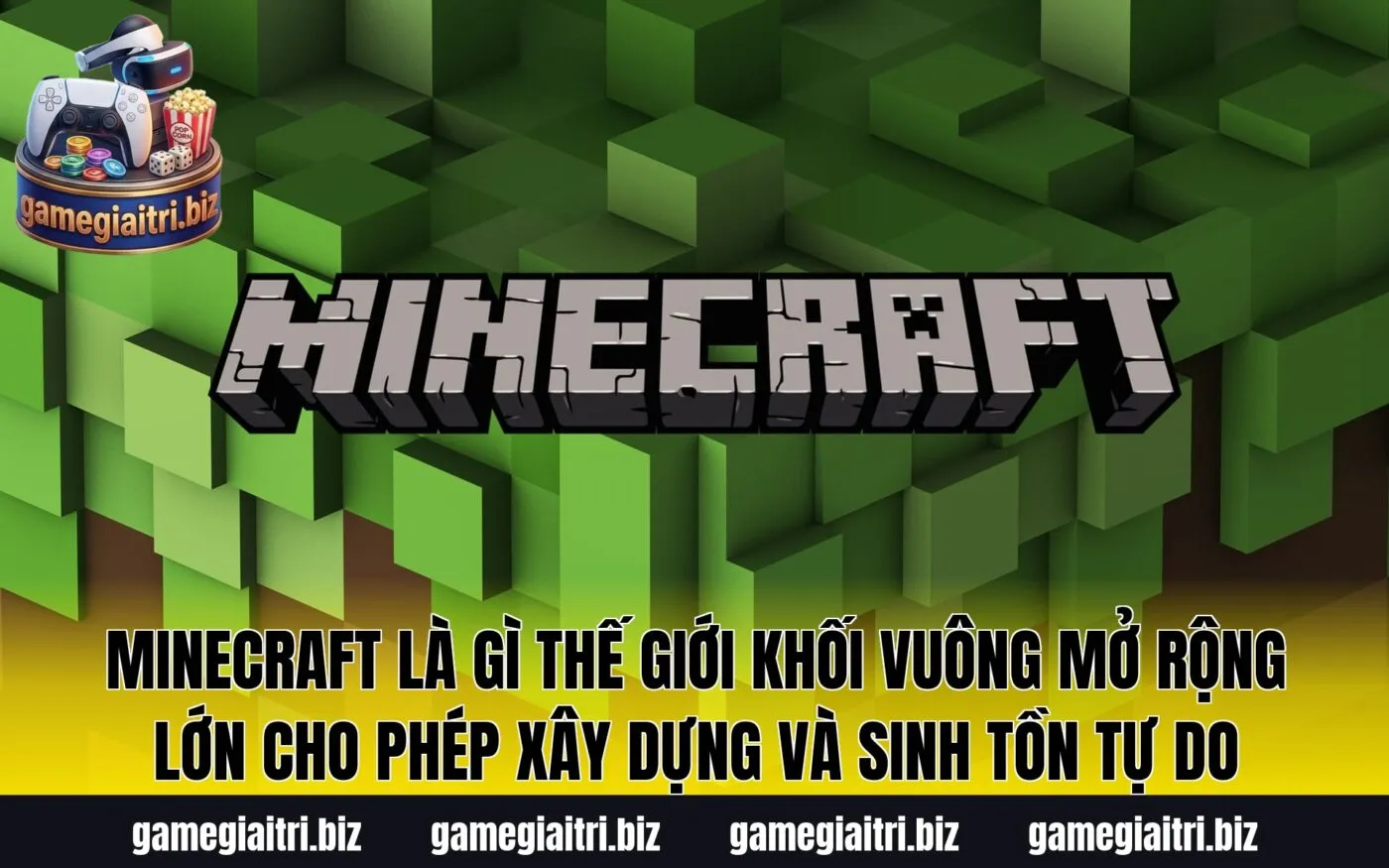Minecraft là gì thế giới khối vuông mở rộng lớn cho phép xây dựng và sinh tồn tự do