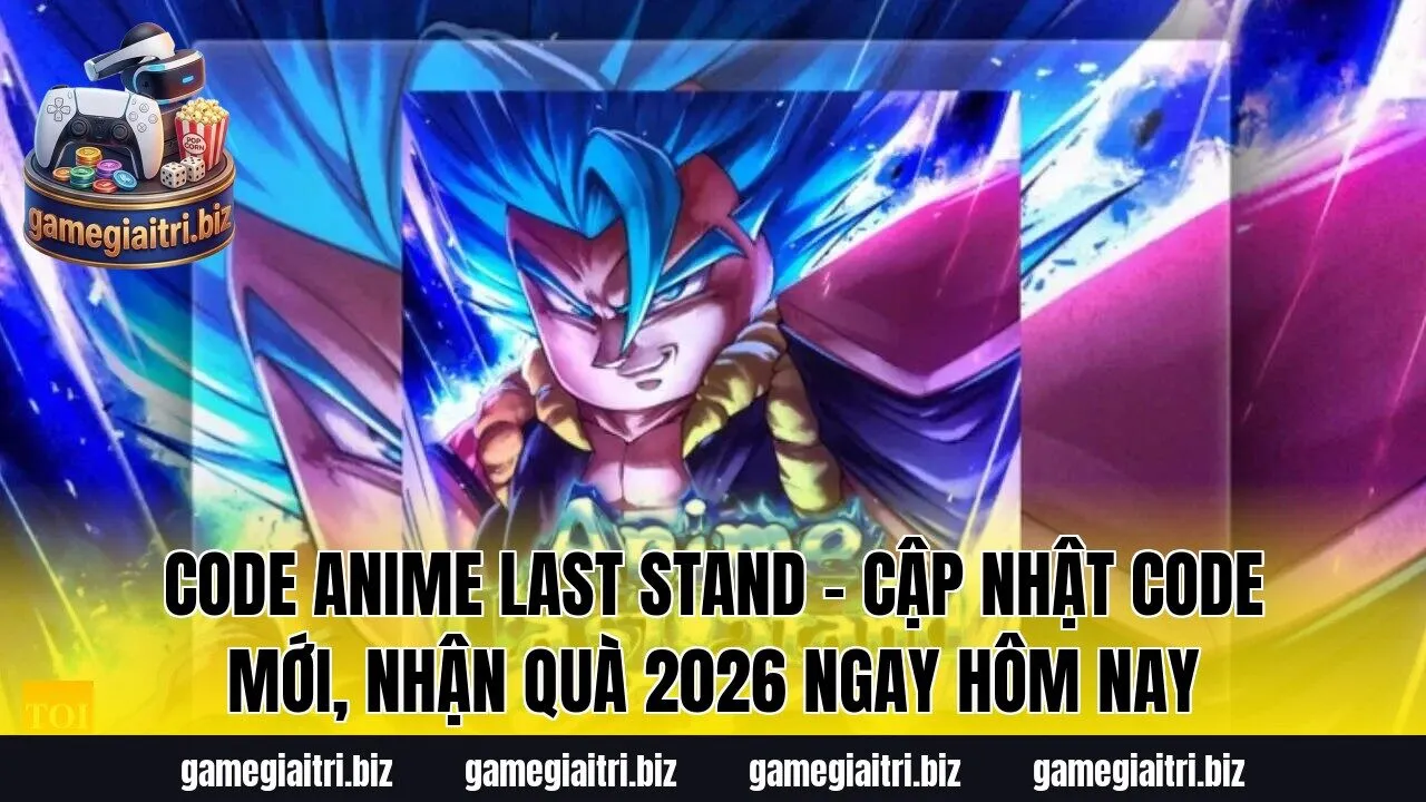 Code Anime Last Stand – Cập nhật code mới, nhận quà 2026 ngay hôm nay