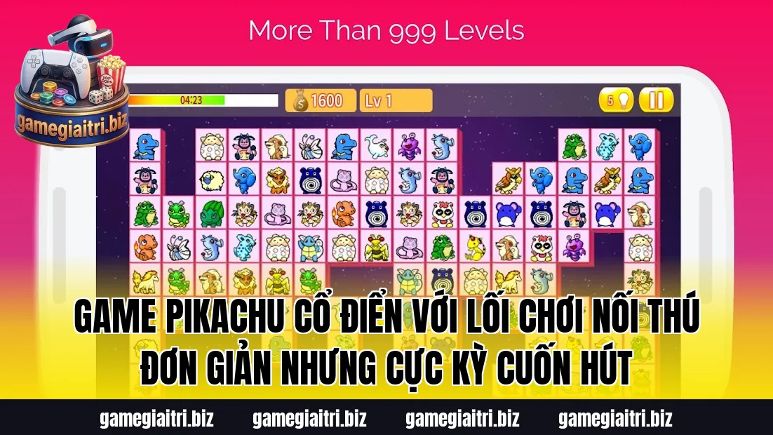 Game Pikachu cổ điển với lối chơi nối thú đơn giản nhưng cực kỳ cuốn hút