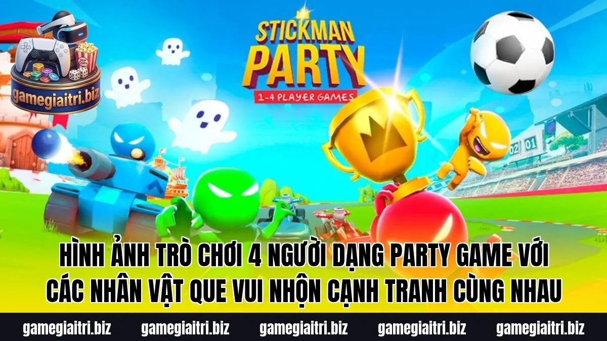 Hình ảnh trò chơi 4 người dạng party game với các nhân vật que vui nhộn cạnh tranh cùng nhau