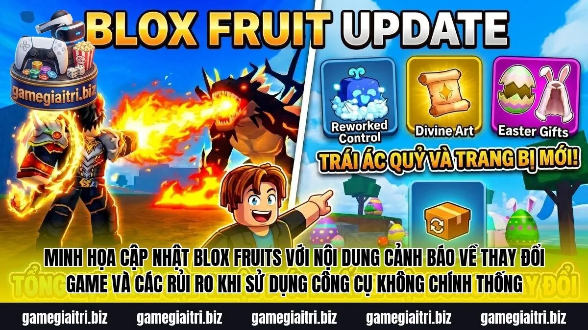 Minh họa cập nhật Blox Fruits với nội dung cảnh báo về thay đổi game và các rủi ro khi sử dụng công cụ không chính thống