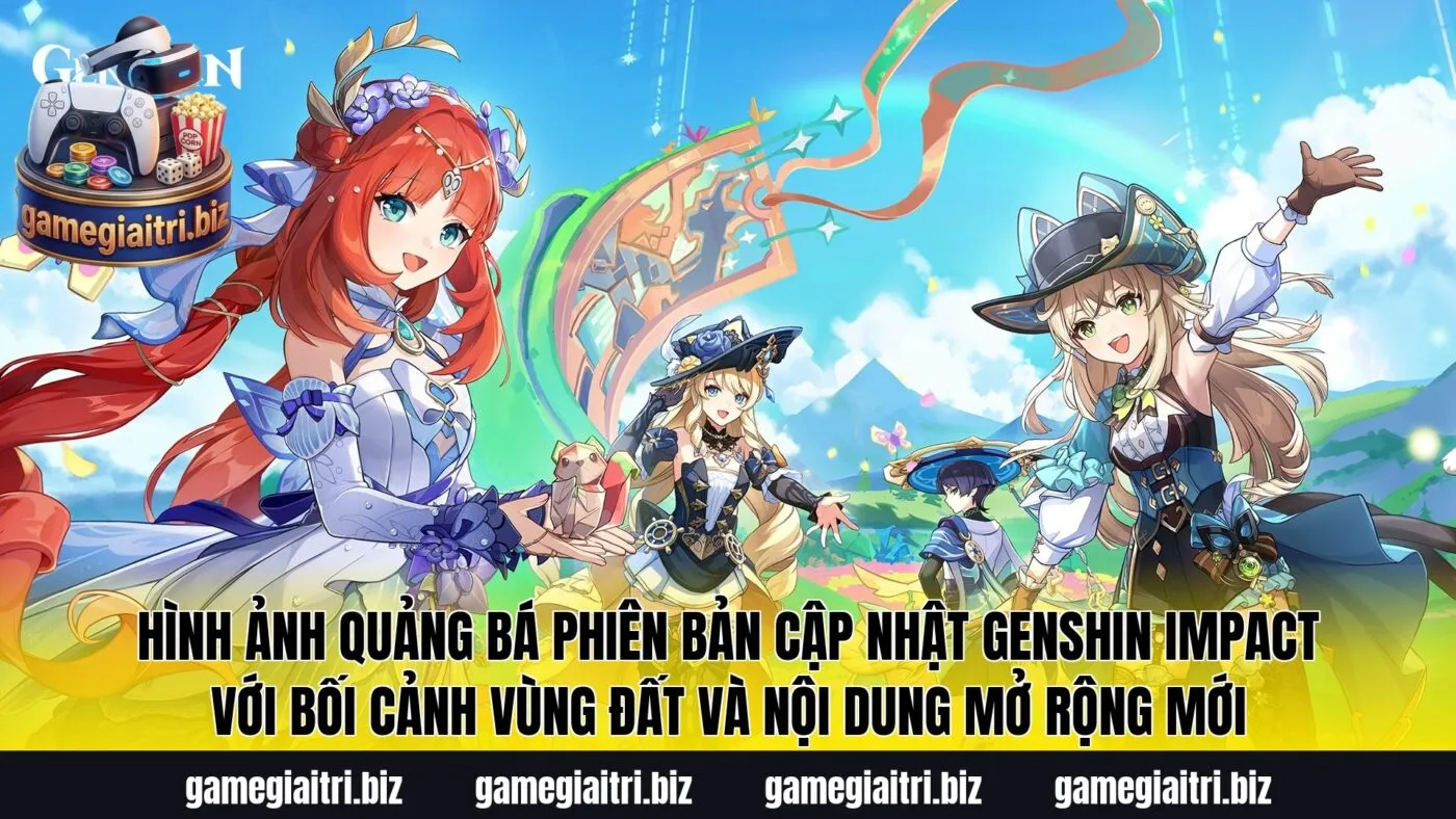 Hình ảnh quảng bá phiên bản cập nhật Genshin Impact với bối cảnh vùng đất và nội dung mở rộng mới