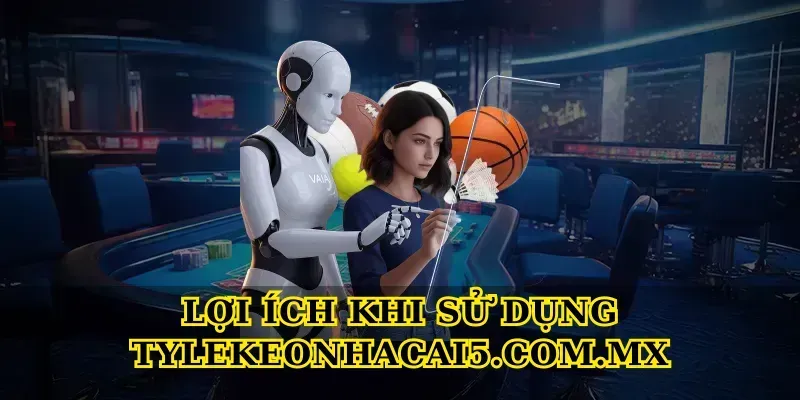 Lợi Ích Khi Sử Dụng Tylekeonhacai5.com.mx